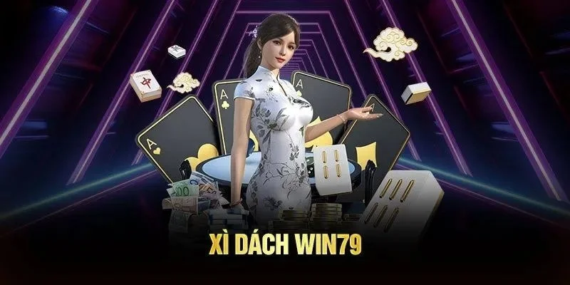 Tổng quan về xì dách Win79